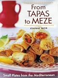 From Tapas to Meze: Small Plates from the Mediterranean Cookbook (Paperback)