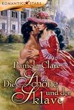 Die Sch&ouml;ne und der Sklave - Pamela Clare