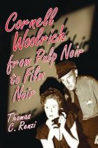 Cornell Woolrich from Pulp Noir to Film Noir
