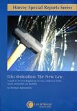 Discrimination : the new law ; a guide to the new regulations on race, religion or belief, sexual orientation and disability