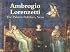Ambrogio Lorenzetti: The Palazzo Pubblico, Siena (Great Fresco Cycles of the Renaissance)