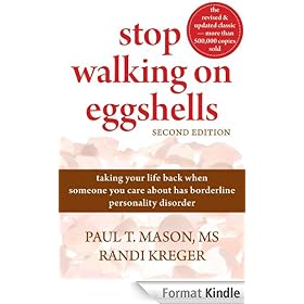 Stop Walking on Eggshells: Taking Your Life Back When Someone You Care About Has Borderline Personality Disorder