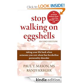 Stop Walking on Eggshells: Taking Your Life Back When Someone You Care About Has Borderline Personality Disorder