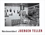 Juergen Teller: M�rchenst�berl
