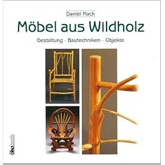 M�bel aus Wildholz: Gestaltung, Bautechniken, Objekte