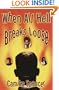 When All Hell Breaks Loose: A Novel