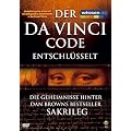 Der Da Vinci Code entschl�sselt - Die Geheimnisse hinter Dan Browns Bestseller SAKRILEG