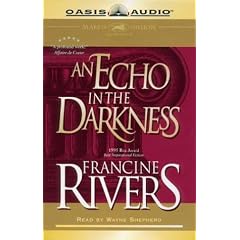 An Echo in the Darkness (Mark of the Lion) by Francine Rivers and Wayne Shepherd