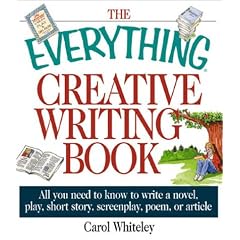 The Everything Creative Writing Book (The everything series)