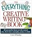 The Everything Creative Writing Book: All You Need to Know to Write a Novel, Play, Short Story, Screenplay, Poem, or Article (Everything Series)