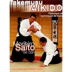 Takemusu AIkido, tome 1 : Historique et techniques de base