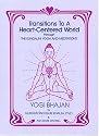 Transitions to a Heart Centered World: Through the Kundalini Yoga and Meditations of Yogi Bhajan