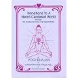 Transitions to a Heart Centered World: Through the Kundalini Yoga and Meditations of Yogi Bhajan by Guru Rattana