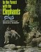 In the Forest with the Elephants