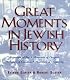Great Moments in Jewish History