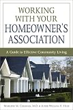 Working with Your Homeowner s Association: A Guide to Effective Community Living