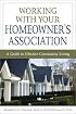 Working with Your Homeowner's Association: A Guide to Effective Community Living