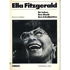 Ella Fitzgerald. Ihr Leben, ihre Musik, ihre Schallplatten