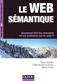 Acheter le livre Le web sémantique – Comment lier les données et les schémas sur le web ?