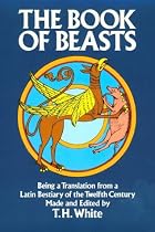 The Book of Beasts: Being a Translation from a Latin Bestiary of the 12th Century