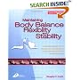 Maintaining Body Balance, Flexibility & Stability: A Practical Guide to the Prevention & Treatment of Musculoskeletal Pain & Dysfunction: A Practical Guide ... of Musculoskeletal Pain and Dysfunction