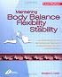 Maintaining Body Balance, Flexibility & Stability: A Practical Guide to the Prevention & Treatment of Musculoskeletal Pain & Dysfunction