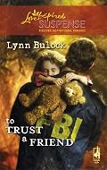 To Trust a Friend (Trust Series, Book 2) (Steeple Hill Love Inspired Suspense #108)