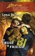 To Trust a Friend (Trust Series, Book 2) (Steeple Hill Love Inspired Suspense #108)