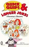 Quick Quips and Longer Jokes: A Raconteur`s Directory