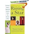 Raising a Star: The Parent's Guide to Helping Kids Break into Theater, Film, Television, or Music by Nancy Carson and Jacqueline Shannon