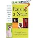 Raising a Star: The Parent's Guide to Helping Kids Break into Theater, Film, Television, or Music