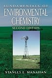 Fundamentals of Environmental Chemistry, Second Edition