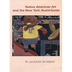 Native American Art and the New York Avant-Garde: A History of Cultural Primitivism (American Studies Series)