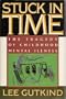 Stuck in Time: The Tragedy of Childhood Mental Illness