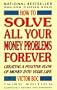 How to Solve All Your Money Problems Forever: Creating a Positive Flow of Money into Your Life