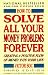 How to Solve All Your Money Problems Forever: Creating a Positive Flow of Money Into Your Life
