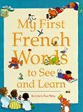 My First French Words to See and Learn (My First Words to See and Learn)