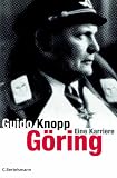 G&ouml;ring - Eine Karriere - Guido Knopp, Friedrich Scherer, Gerlinde Preis, Gundula Bavendamm