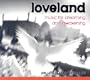 Loveland: Music for Dreaming and Awakening