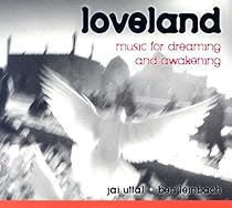 Loveland: Music for Dreaming and Awakening Loveland: Music for Dreaming and Awakening