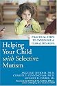 Helping Your Child With Selective Mutism: Steps to Overcome a Fear of Speaking