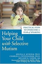 Helping Your Child with Selective Mutism: Practical Steps to Overcome a Fear of Speaking