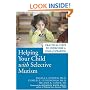 Helping Your Child With Selective Mutism: Steps to Overcome a Fear of Speaking