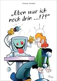 Eben war ich noch drin...!!! - Carsten Scheibe