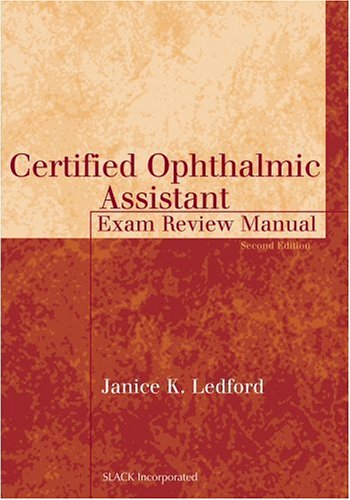 Certified Ophthalmic Assistant Exam Review Manual (The Basic Bookshelf for Eyecare Professionals)