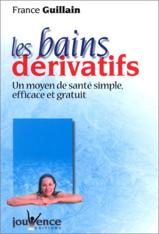 Les Bains d�rivatifs : Un Moyen de sant� simple, efficace et gratuit