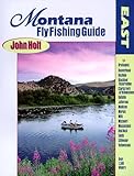 Montana Fly Fishing Guide: East of the Continental Divide (Vol 2)