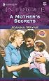 A Mother's Secrets (Randolph Family Ties, Book 3) (Harlequin Intrigue Series #577))