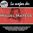Lo Mejor de Miguel Mateos