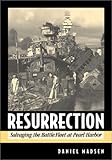 Resurrection: Salvaging the Battle Fleet at Pearl Harbor